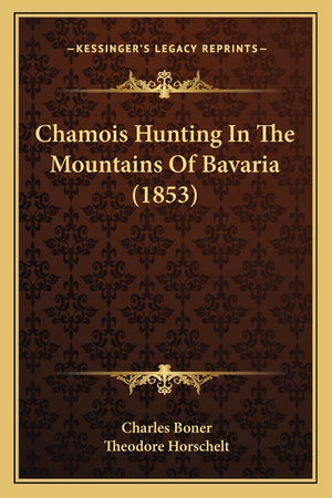 Chamois Hunting In The Mountains Of Bavaria (1853)