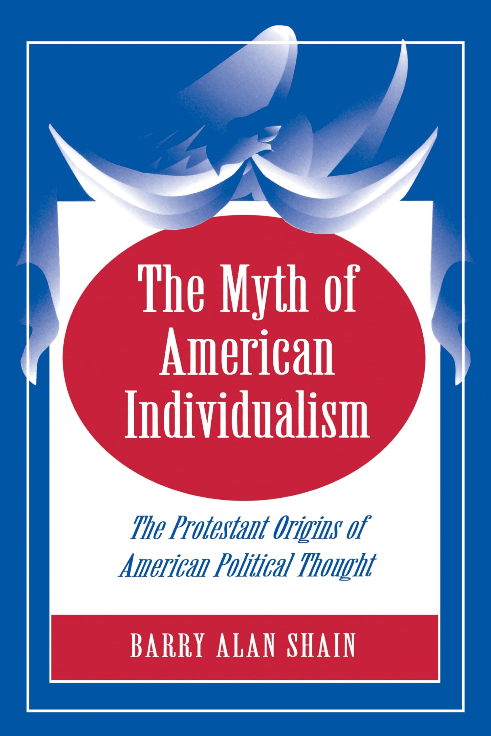 The Myth of American Individualism,New