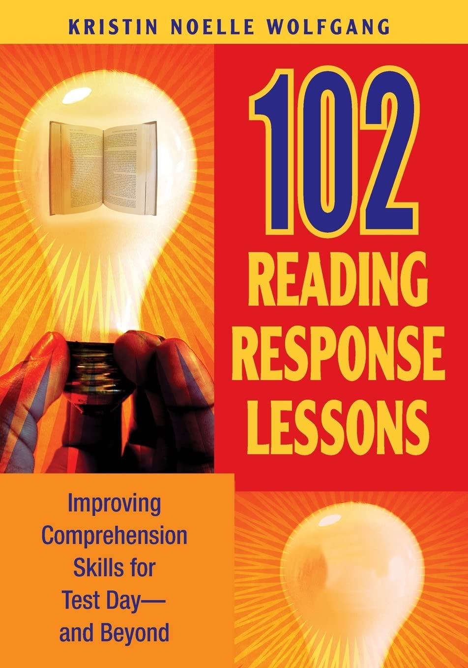102 Reading Response Lessons: Improving Comprehension Skills for Test Dayand Beyond,New