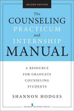 The Counseling Practicum and Internship Manual, Second Edition: A Resource for Graduate Counseling Students,Used
