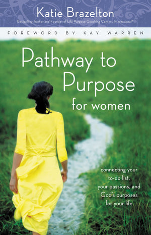 Pathway to Purpose for Women: Connecting Your ToDo List, Your Passions, and Gods Purposes for Your Life (Pathway to Purpose, 8),Used