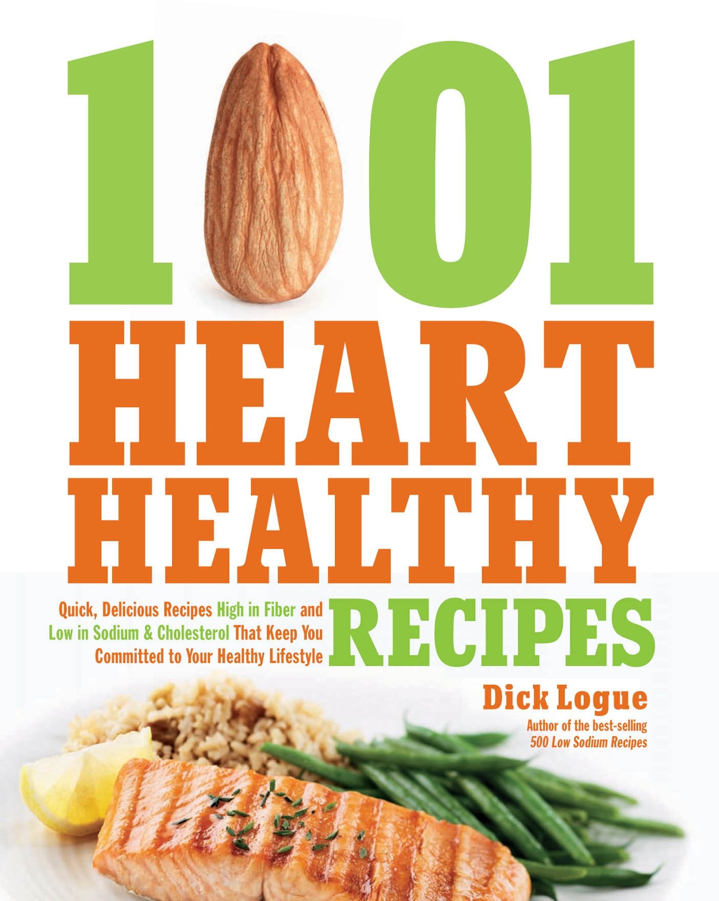 1001 Heart Healthy Recipes: Quick, Delicious Recipes High in Fiber and Low in Sodium & Cholesterol That Keep You Committed to Yo,Used
