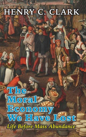 The Moral Economy We Have Lost,New