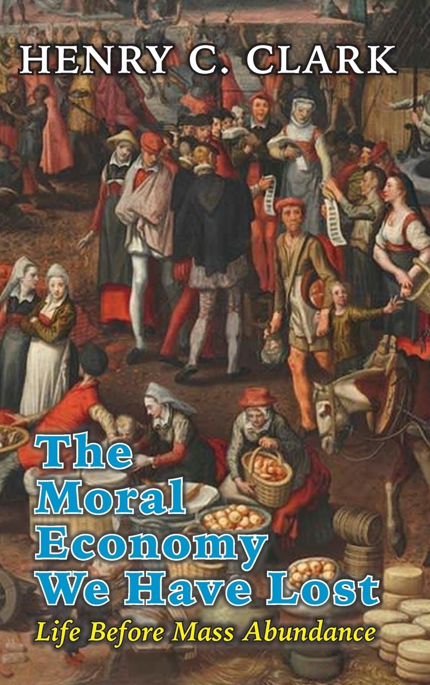 The Moral Economy We Have Lost,New