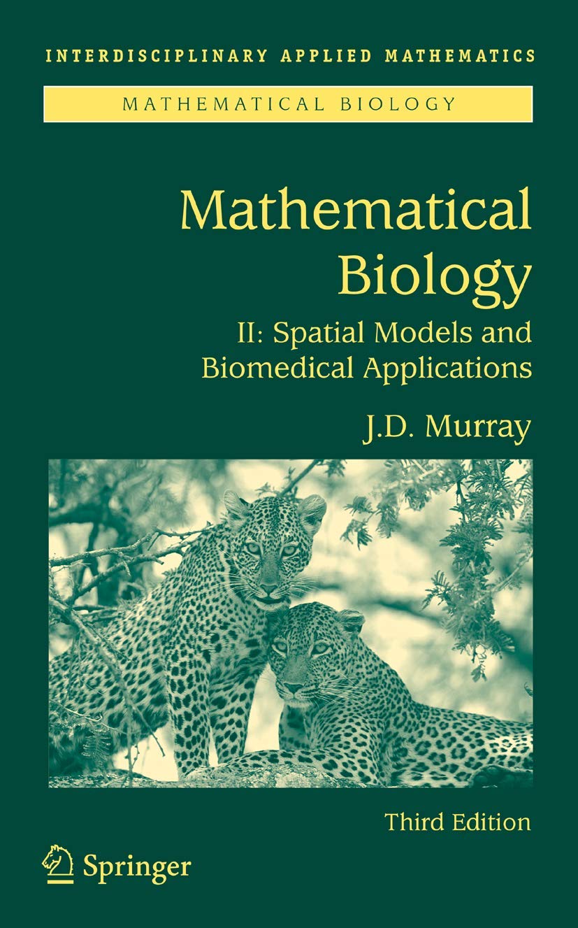 Mathematical Biology II: Spatial Models and Biomedical Applications (Interdisciplinary Applied Mathematics, 18),Used