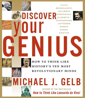 Discover Your Genius: How To Think Like History'S Ten Most Revolutionary Minds