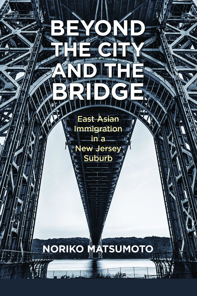 Beyond The City And The Bridge: East Asian Immigration In A New Jersey Suburb,Used