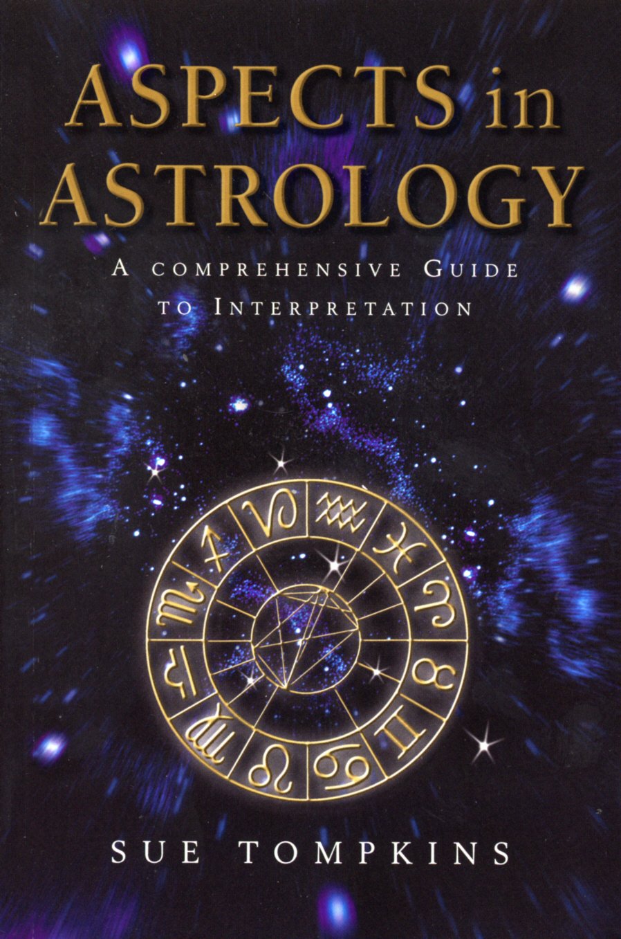 Aspects In Astrology: A Comprehensive guide to Interpretation,Used
