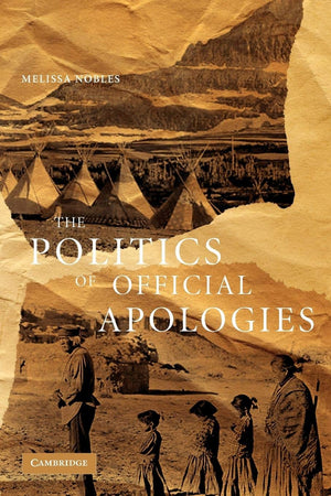 The Politics Of Official Apologies,New