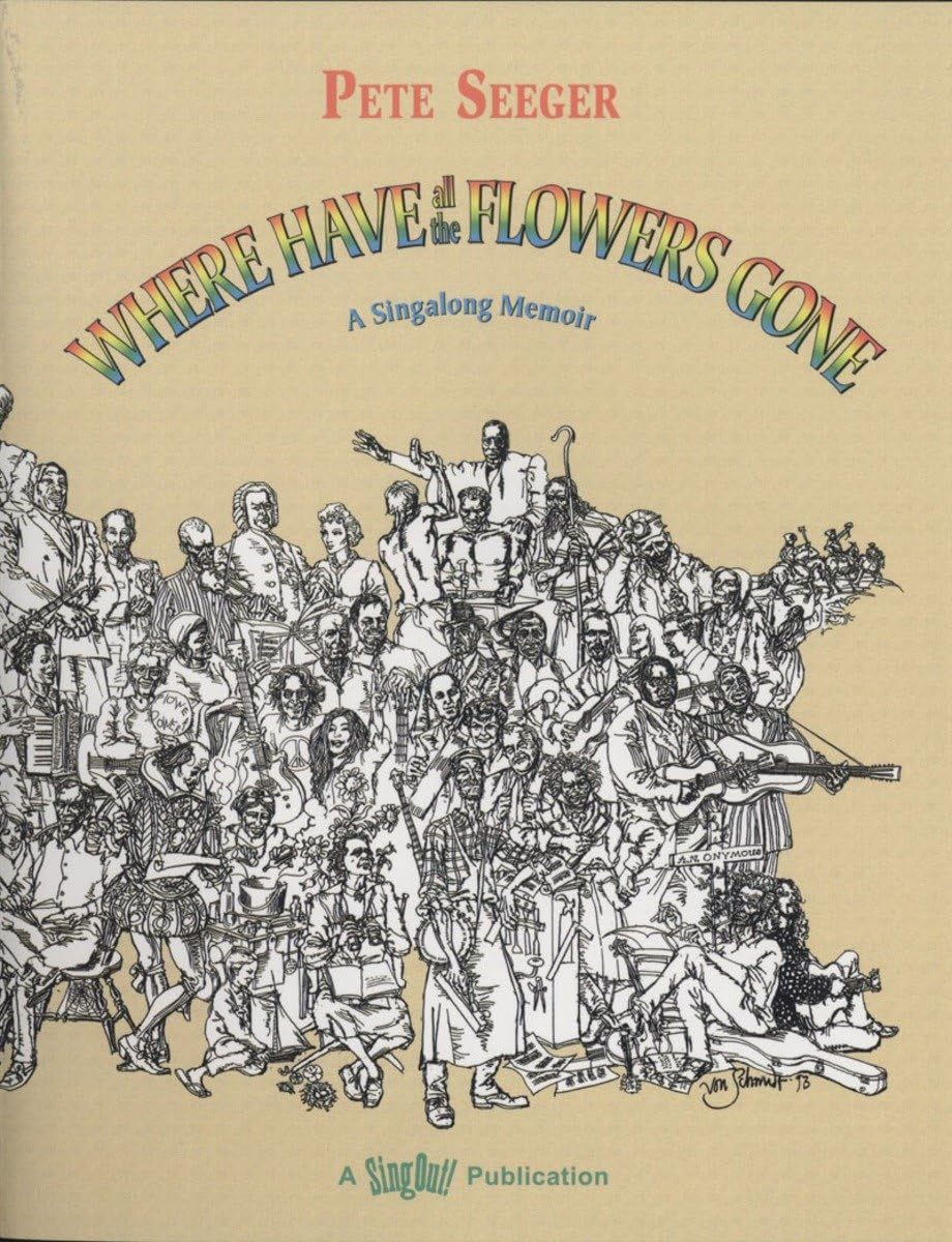 Where Have All The Flowers Gone: A Singalong Memoir-new,New