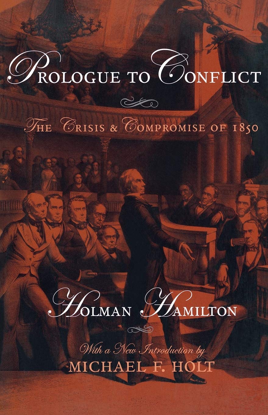 Prologue To Conflict: The Crisis And Compromise Of 1850,Used