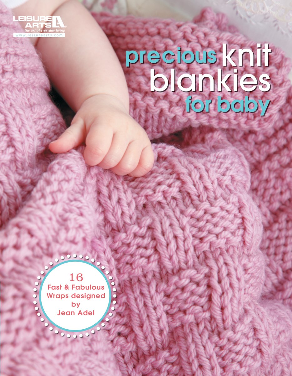 Precious Knit Blankies for Baby16 Fast and Fabulous Designs by Jean Adel,New