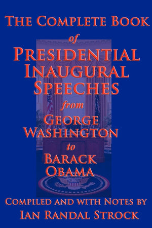 The Complete Book Of Presidential Inaugural Speeches, 2013 Edition,Used