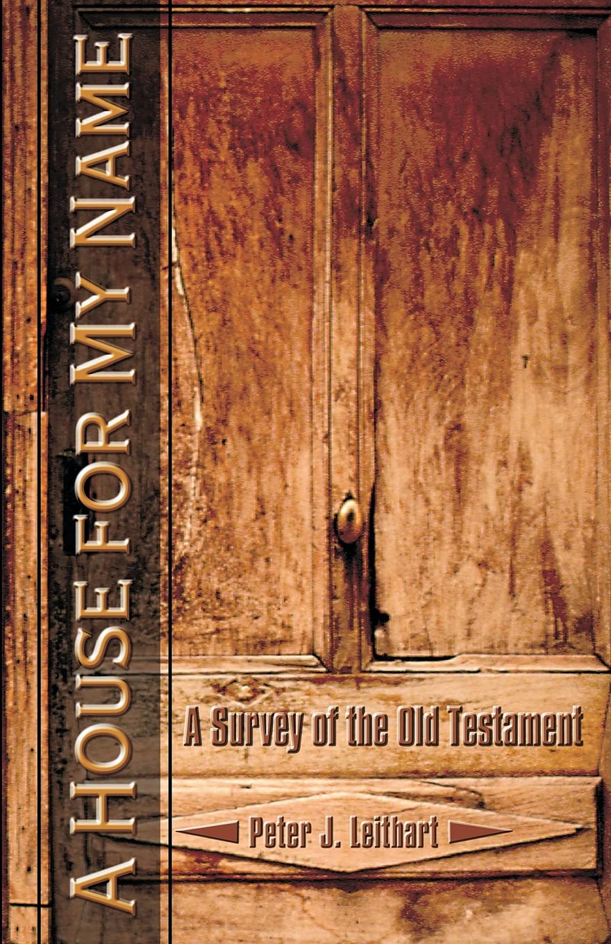 A House for My Name: A Survey of the Old Testament,Used