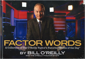 Factor Words: A Collection of the O'Reilly Factor Favorite 'Words of the Day',Used