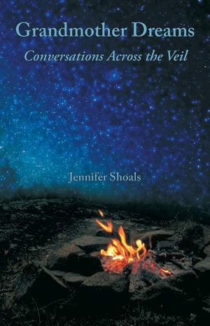 Grandmother Dreams: Conversations Across the Veil,Used
