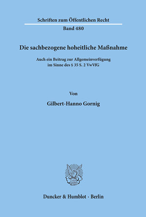 Die Sachbezogene Hoheitliche Massnahme: Auch Ein Beitrag Zur Allgemeinverfugung Im Sinne Des 35 S. 2 Vwvfg (Schriften Zum offent,New