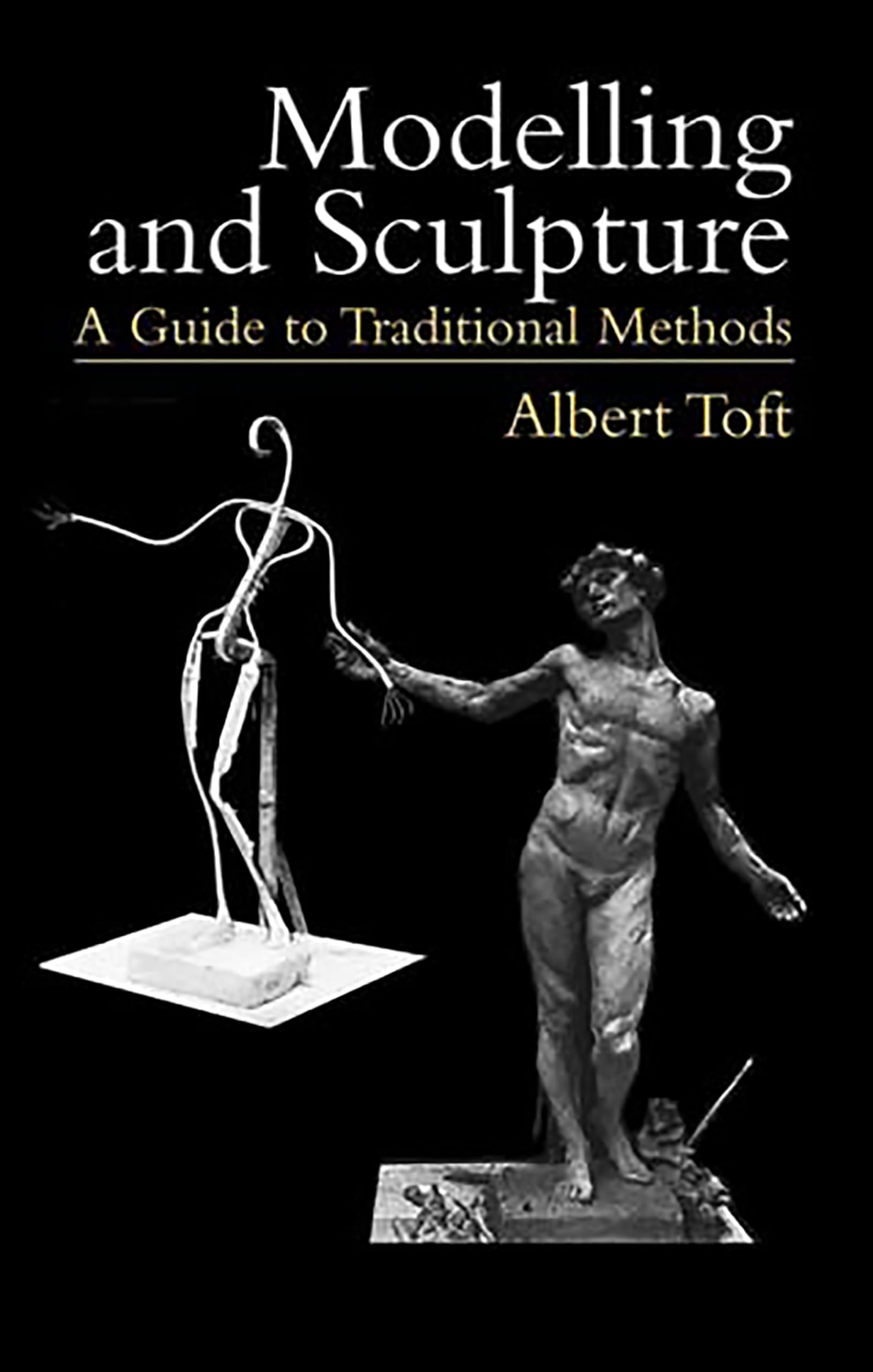 Modelling and Sculpture: A Guide to Traditional Methods (Dover Art Instruction),Used