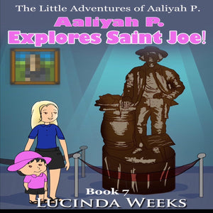 Aaliyah P. Explores Saint Joe! (The Little Adventures of Aaliyah P.),Used