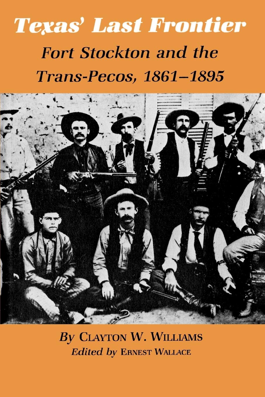 Texas' Last Frontier: Fort Stockton and the TransPecos, 18611895 (Volume 10) (Centennial Series of the Association of Former S,Used