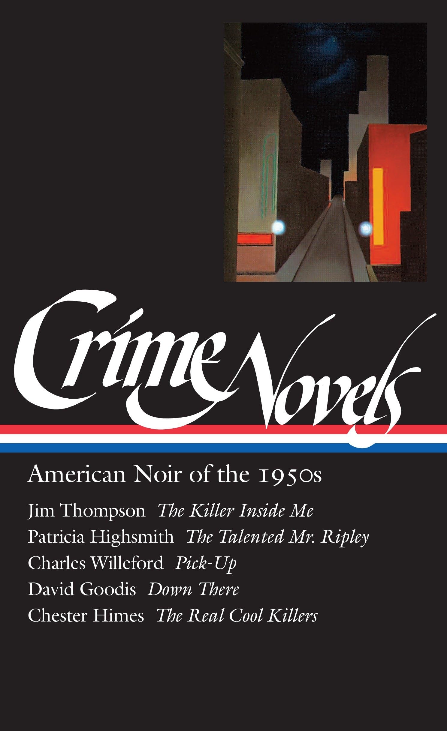 Crime Novels: American Noir of the 1950s: The Killer Inside Me / The Talented Mr. Ripley / Pickup / Down There / The Real Cool ,Used