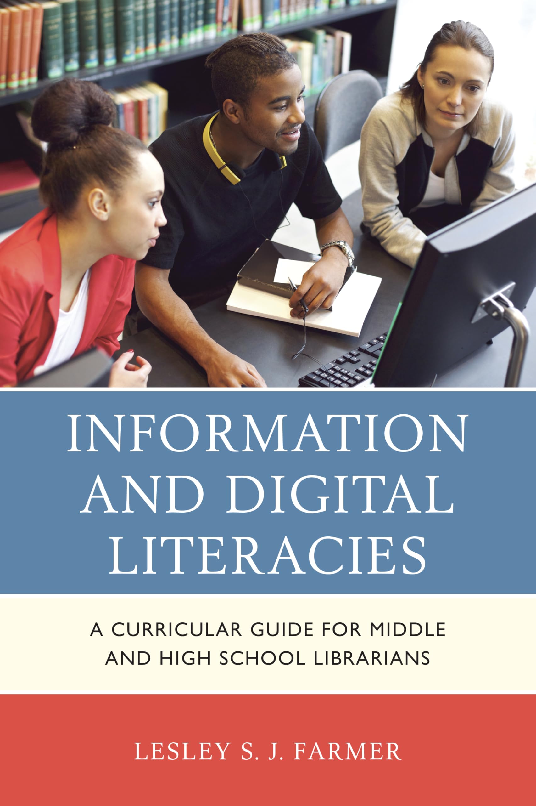 Information and Digital Literacies: A Curricular Guide for Middle and High School Librarians,Used
