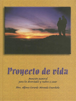 Proyecto De Vida: Atencion Pastoral Para Los Divorciados Y Vueltos A Casar Para Los Parrocos Y Rectores De Iglesias (Spanish Edi,New