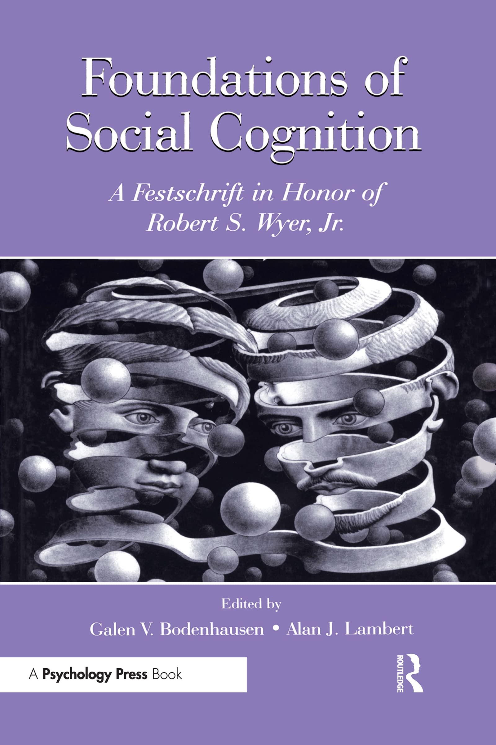 Foundations Of Social Cognition: A Festschrift In Honor Of Robert S. Wyer, Jr.,Used