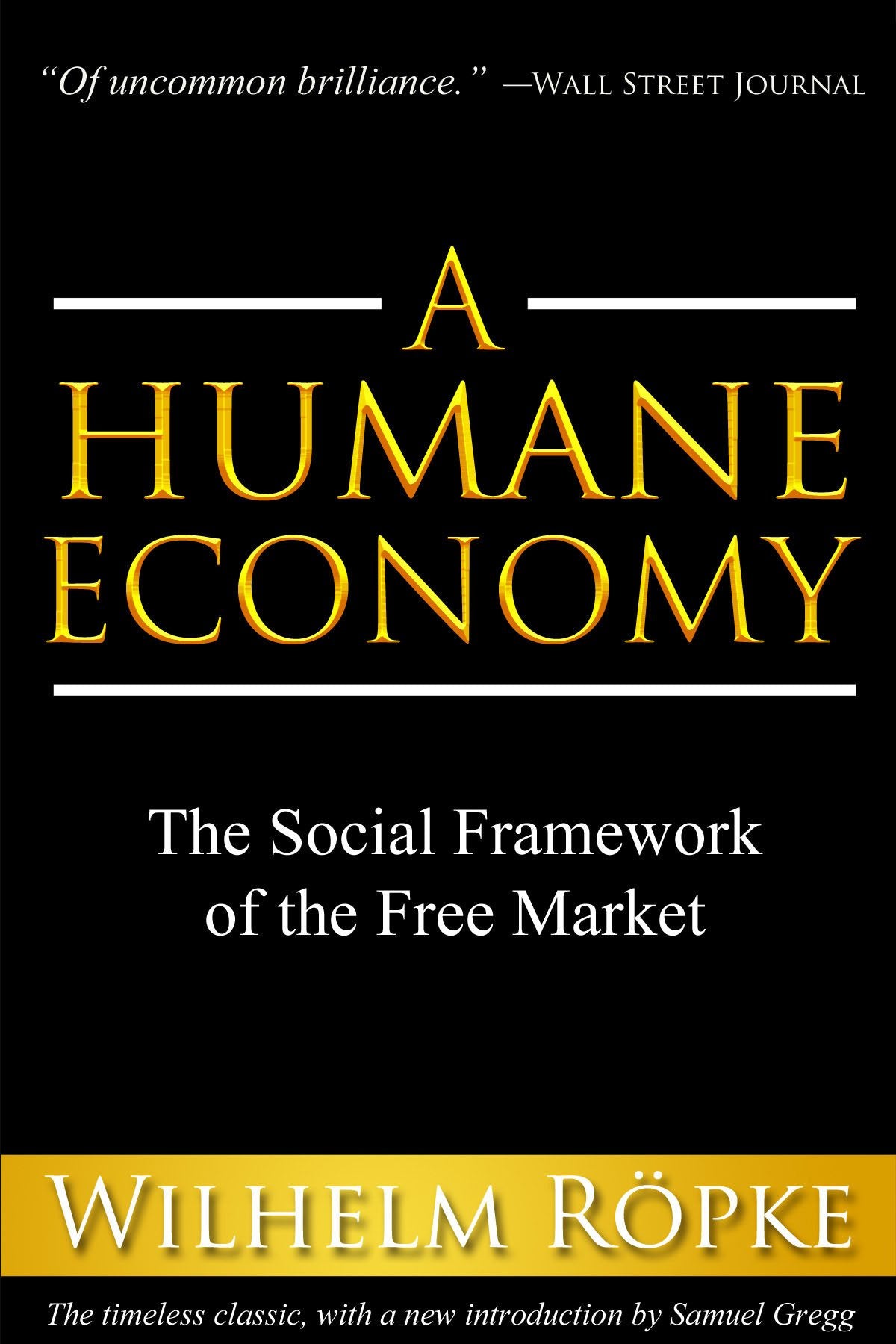 A Humane Economy: The Social Framework of the Free Market,Used