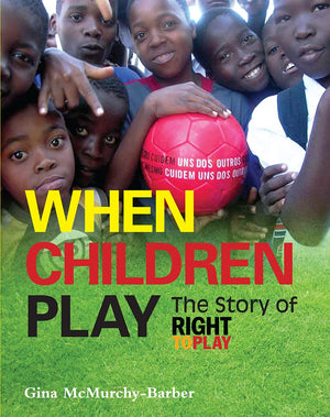 When Children Play: The Story Of Right To Play (Ripple Effects),Used