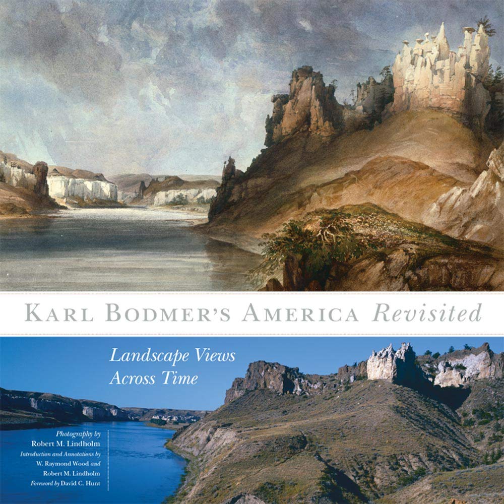 Karl Bodmer's America Revisited: Landscape Views Across Time (Volume 9) (The Charles M. Russell Center Series on Art and Photogr,Used