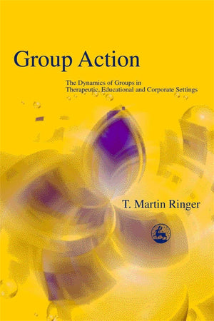 Group Action: The Dynamics of Groups in Therapeutic, Educational and Corporate Settings (International Library of Group Analysis,Used