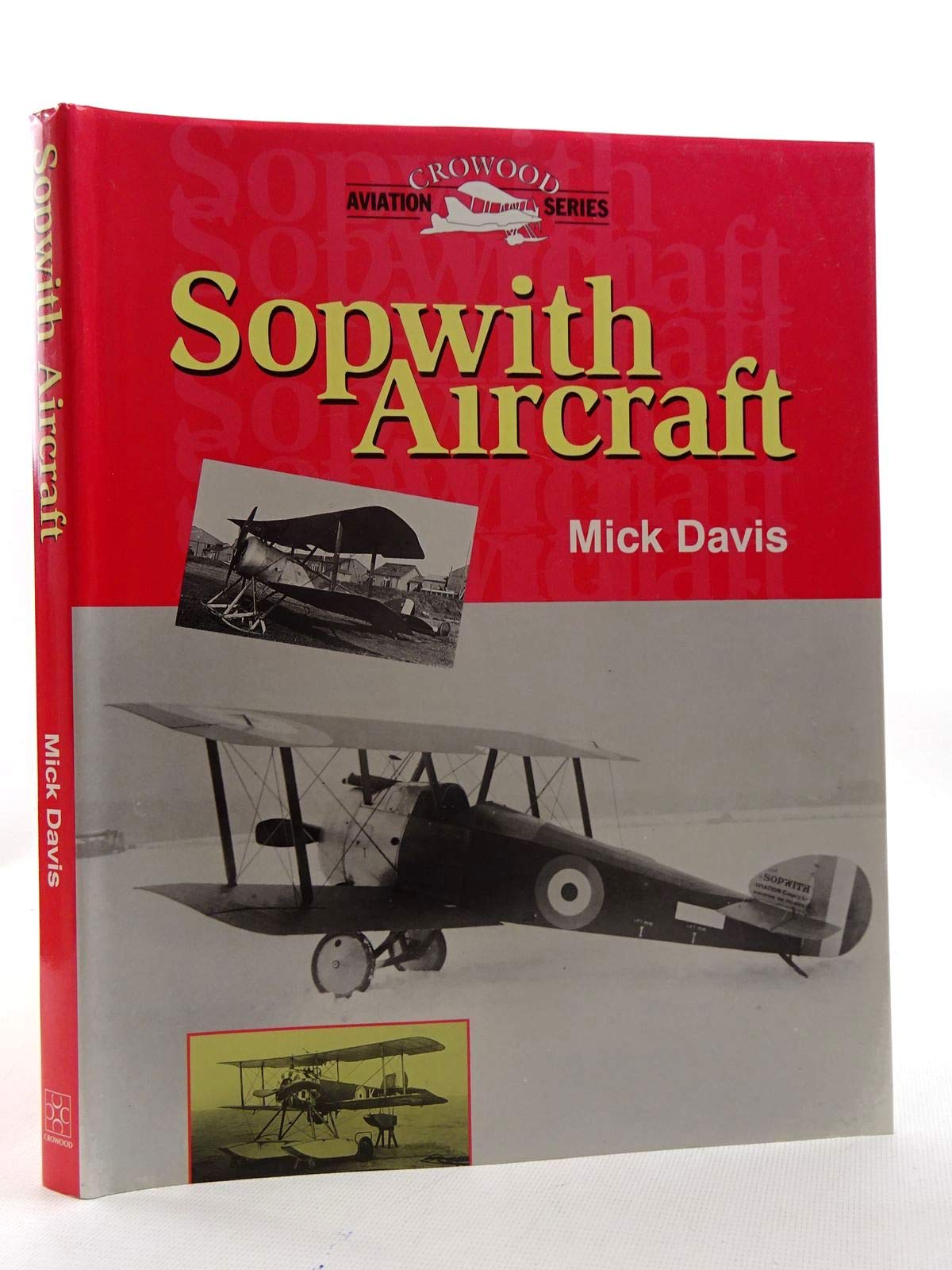 Sopwith Aircraft (Crowood Aviation Series)