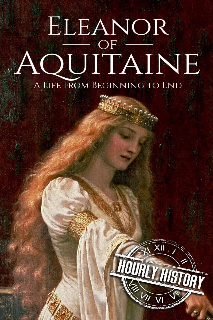 Eleanor of Aquitaine: A Life From Beginning to End (Biographies of French Royalty),Used