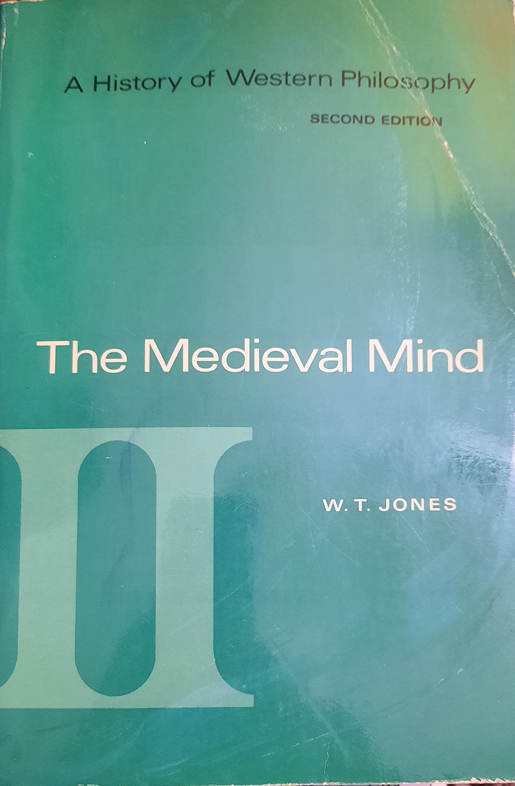 A History Of Western Philosophy: The Medieval Mind, Volume Ii