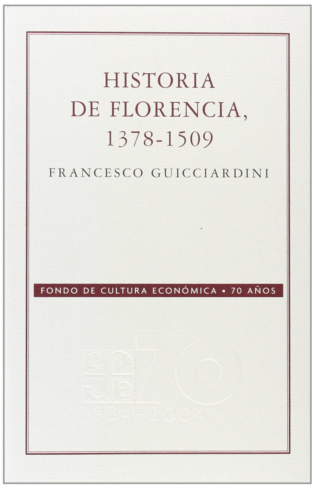 Historia de Florencia 13781509 (Conmemorativa 70 Aniversario Fce) (Spanish Edition),Used