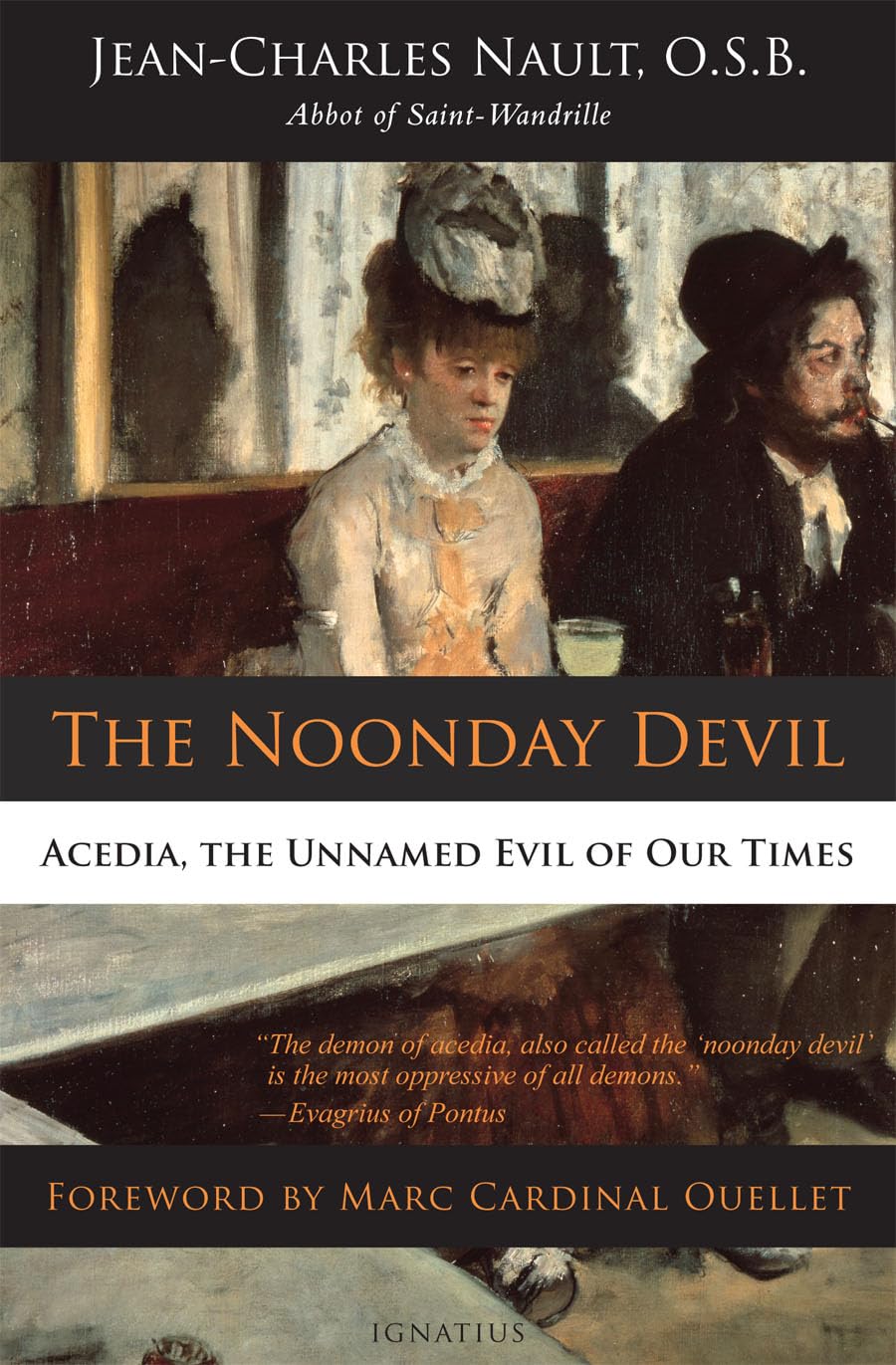 The Noonday Devil: Acedia, the Unnamed Evil of Our Times,Used