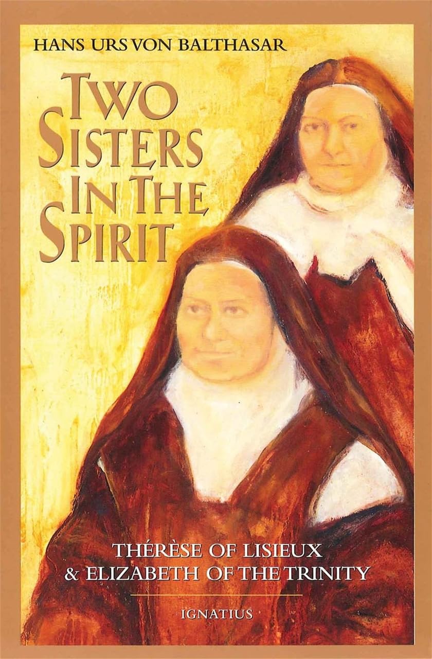 Two Sisters In The Spirit: Therese Of Lisieux And Elizabeth Of The Trinity,New