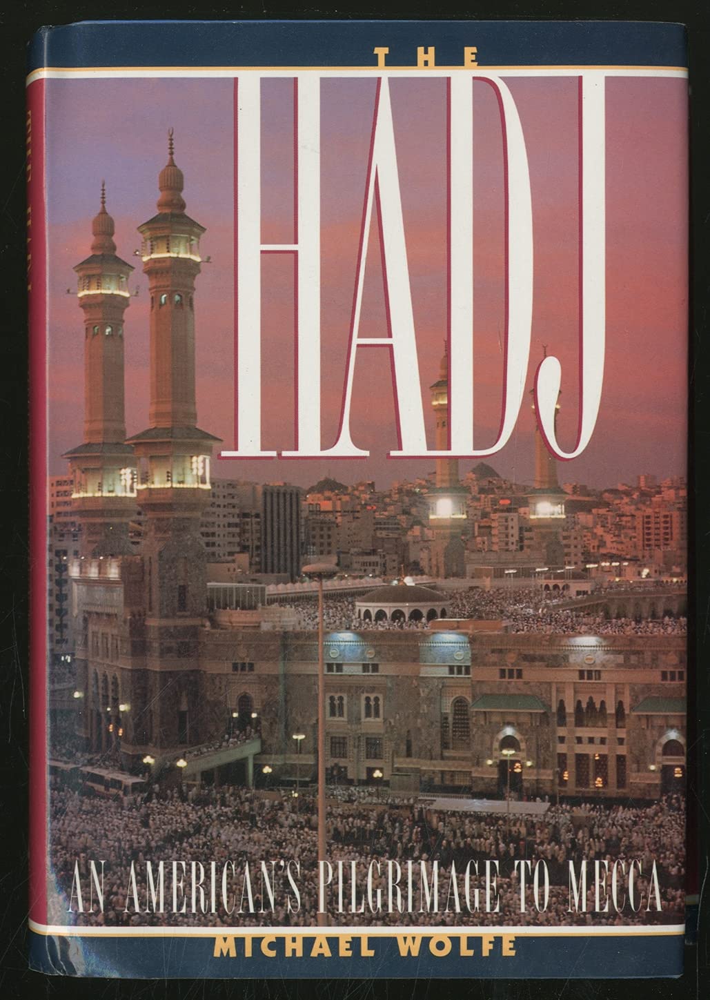 The Hadj: An American's Journey to Mecca,Used