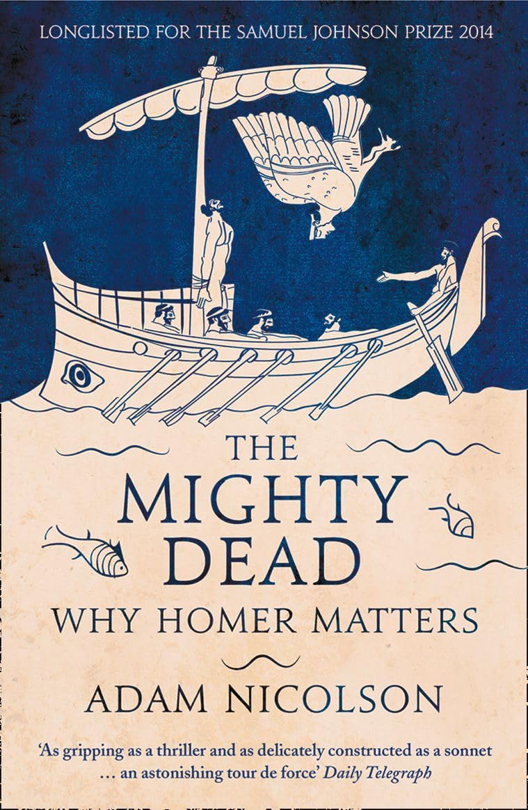 Mighty Dead Why Homer Matters,Used