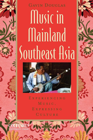 Music In Mainland Southeast Asia: Experiencing Music, Expressing Culture (Global Music Series),Used