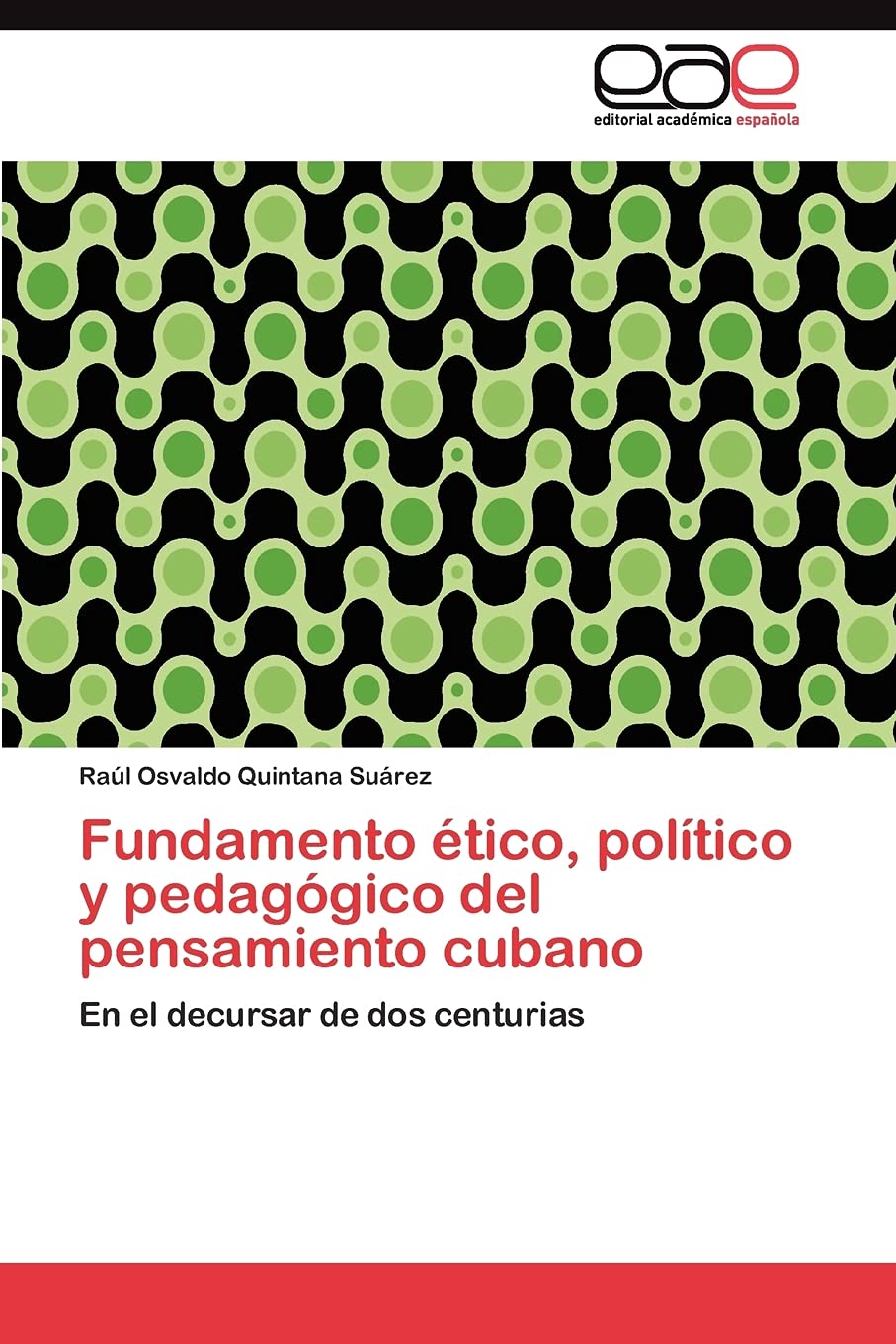 Fundamento tico, poltico y pedaggico del pensamiento cubano: En el decursar de dos centurias (Spanish Edition),Used