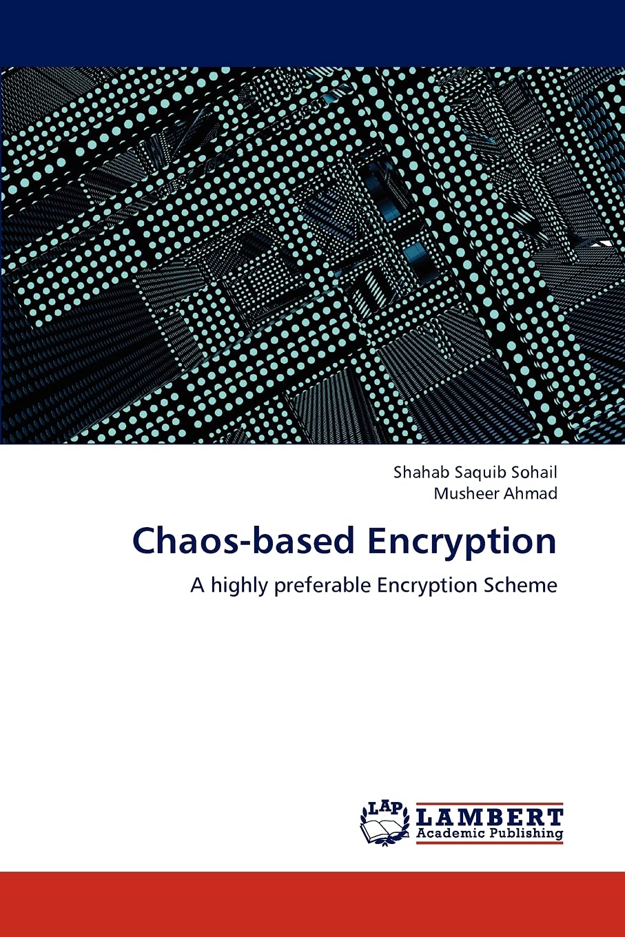 Chaosbased Encryption: A highly preferable Encryption Scheme,Used