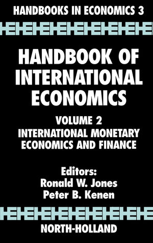 Handbook of International Economics, Volume 2: International Monetary Economics and Finance (Handbooks in Economics),New