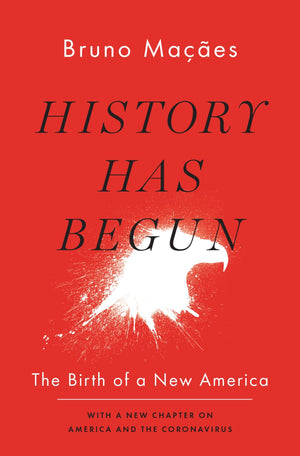 History Has Begun: The Birth of a New America,Used