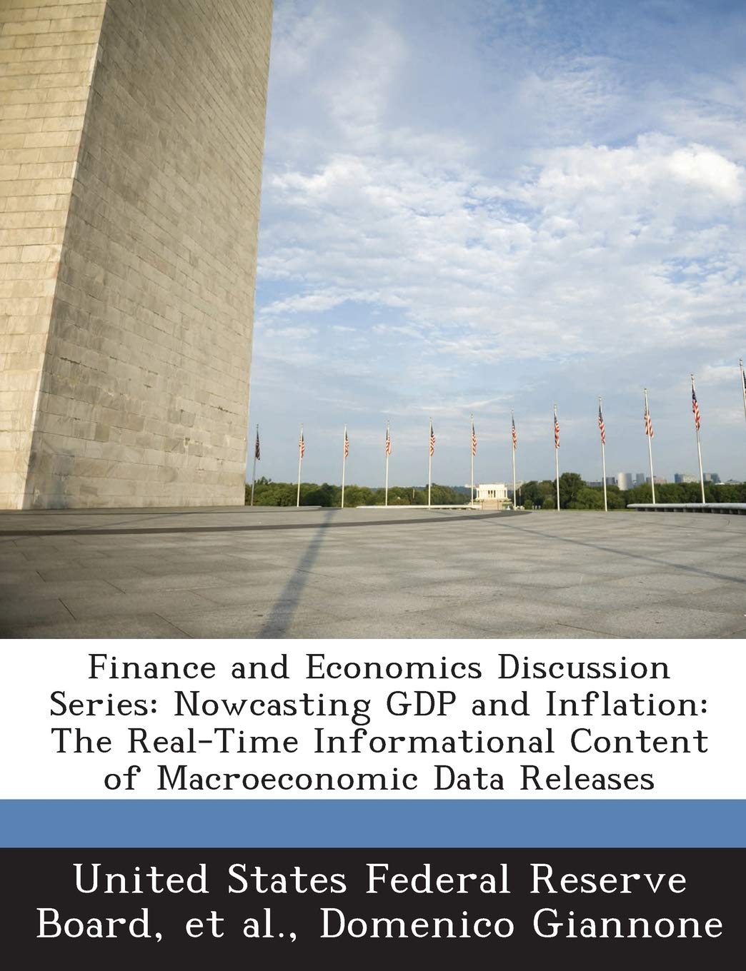 Finance and Economics Discussion Series: Nowcasting Gdp and Inflation: The RealTime Informational Content of Macroeconomic Data,New