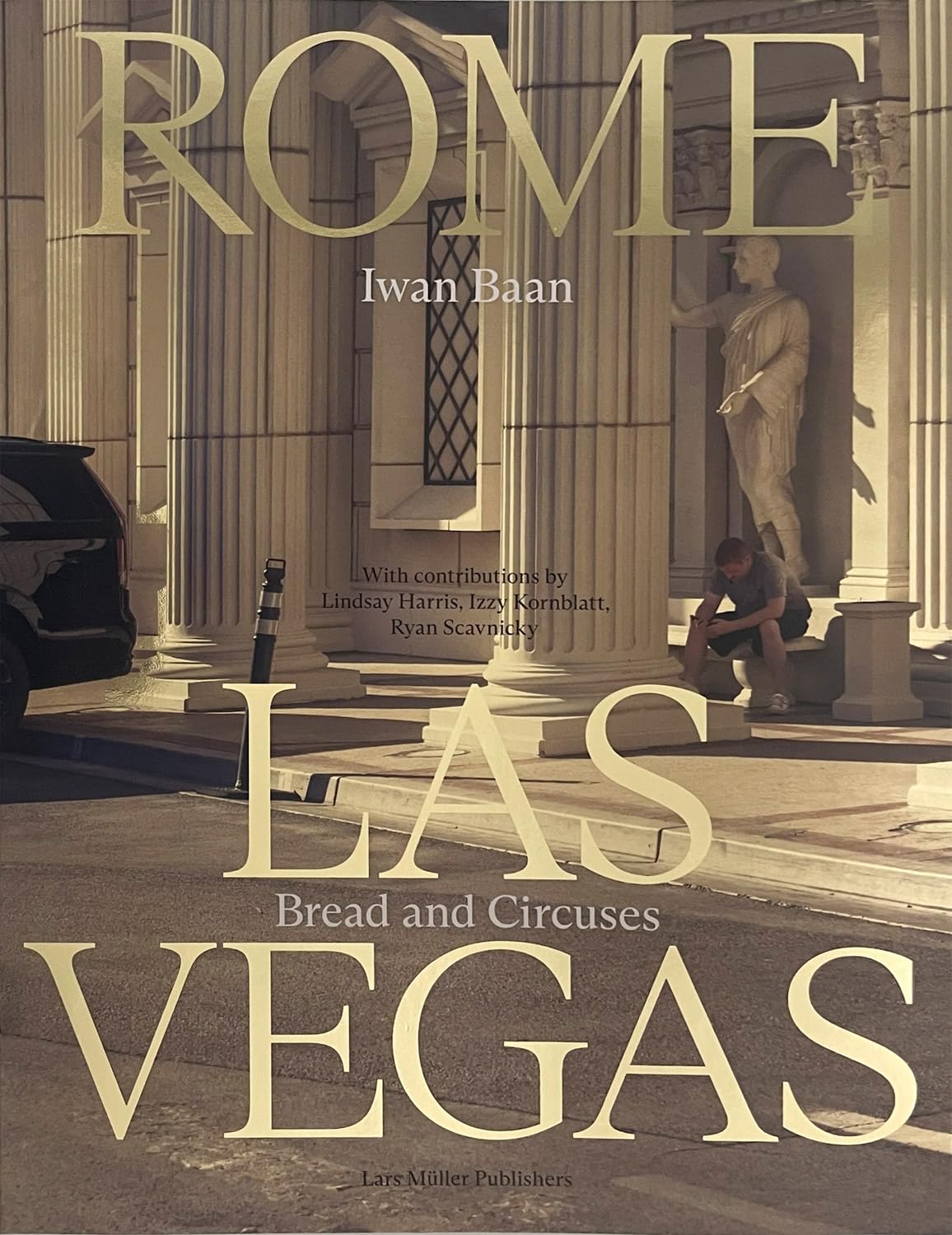 Iwan Baan: Rome  Las Vegas: Bread and Circuses,New