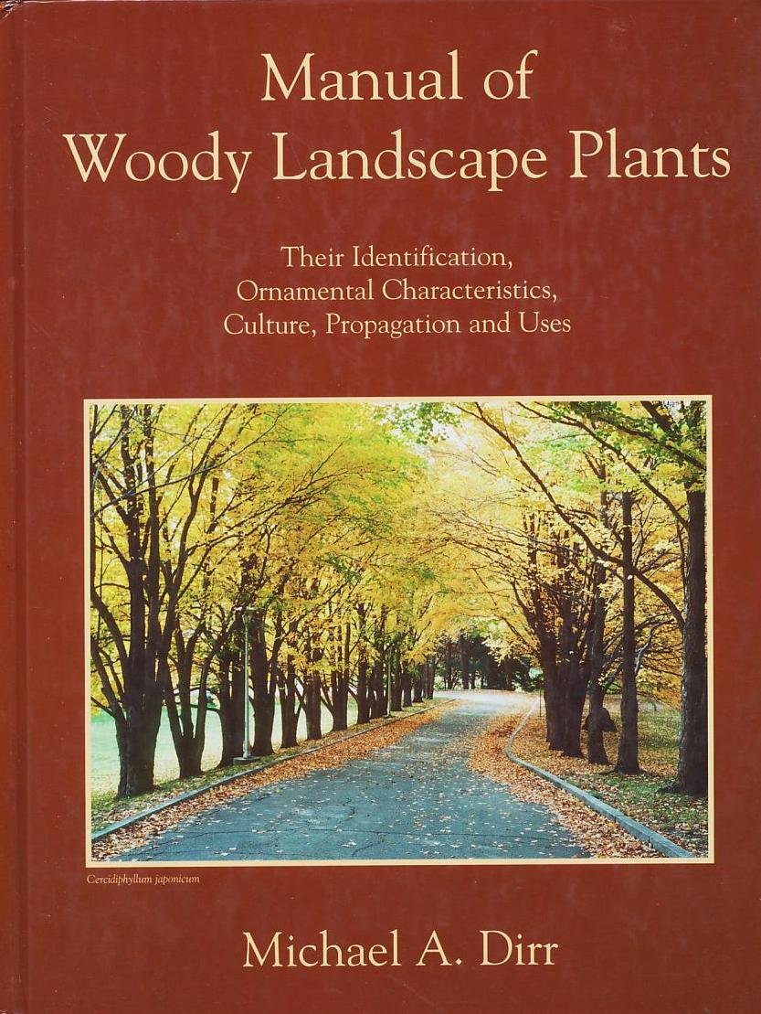 Manual of Woody Landscape Plants: Their Identification, Ornamental Characteristics, Culture, Propagation and Uses,Used