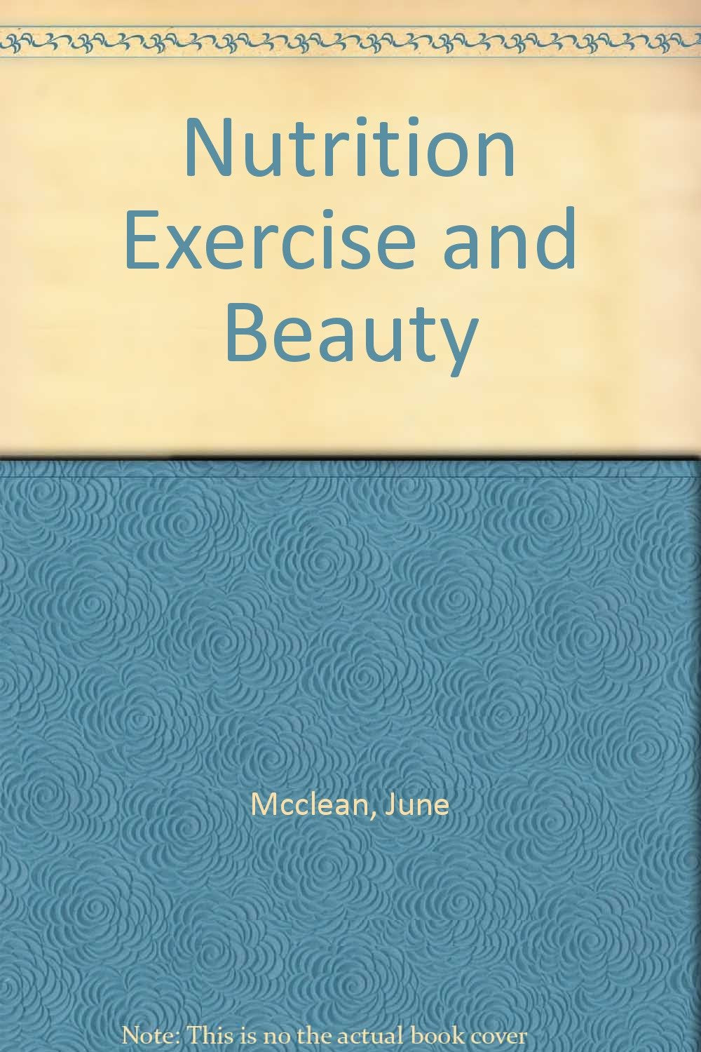 Nutrition Exercise and Beauty,Used