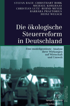 Die kologische Steuerreform in Deutschland: Eine modellgesttzte Analyse ihrer Wirkungen auf Wirtschaft und Umwelt (German Editio,Used